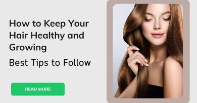 Effective Tips for Healthy Hair Growth