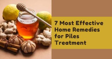 7 Most Effective Home Remedies for Piles Treatment