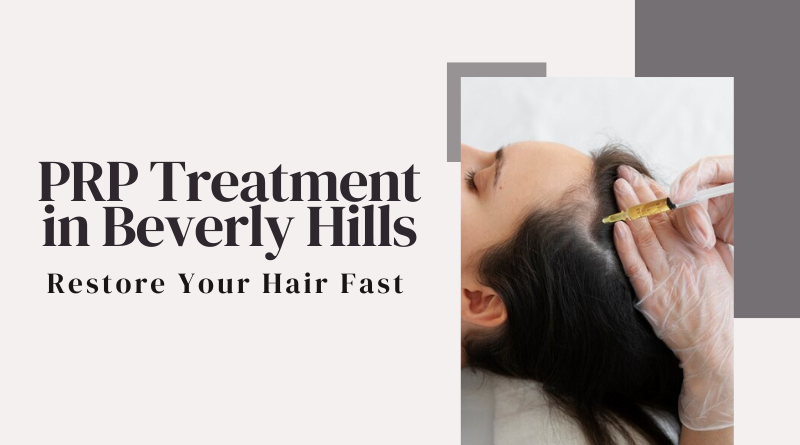 prp treatment Beverly Hills