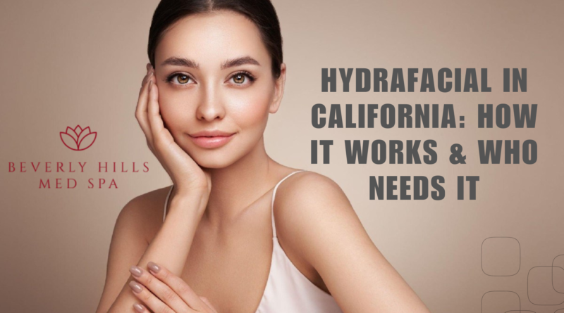 hydrafacial treatment in california