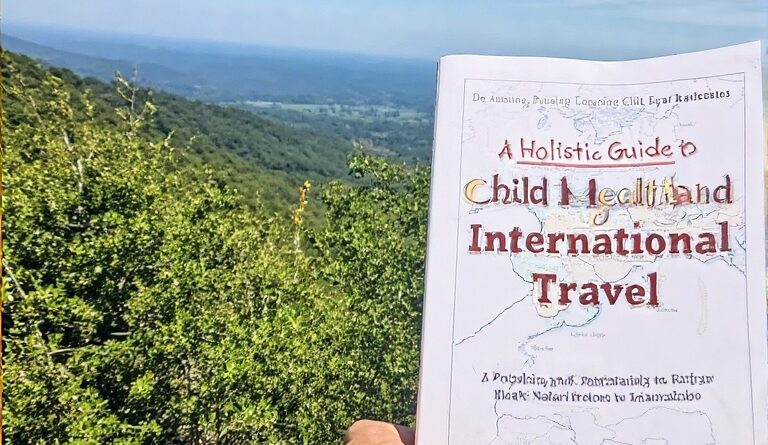 A Holistic Guide to Child Health and International Travel